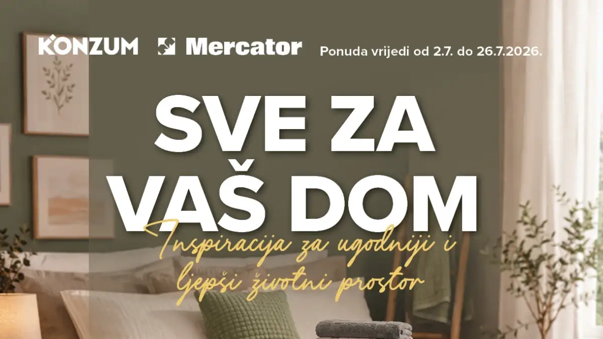 Konzum i Mercator katalog Sve za vaš dom – ljetni popusti na opremu za dom, kuhinju, tehniku i vrt do 26.07.2026.