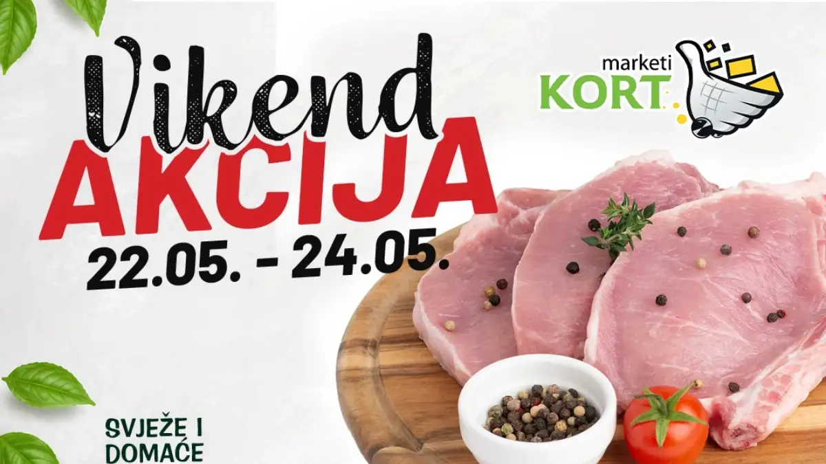 Kort Marketi vikend akcija 22–24.05.2026 – svinjska krmenadla, banane i paradajz po TOP cijenama