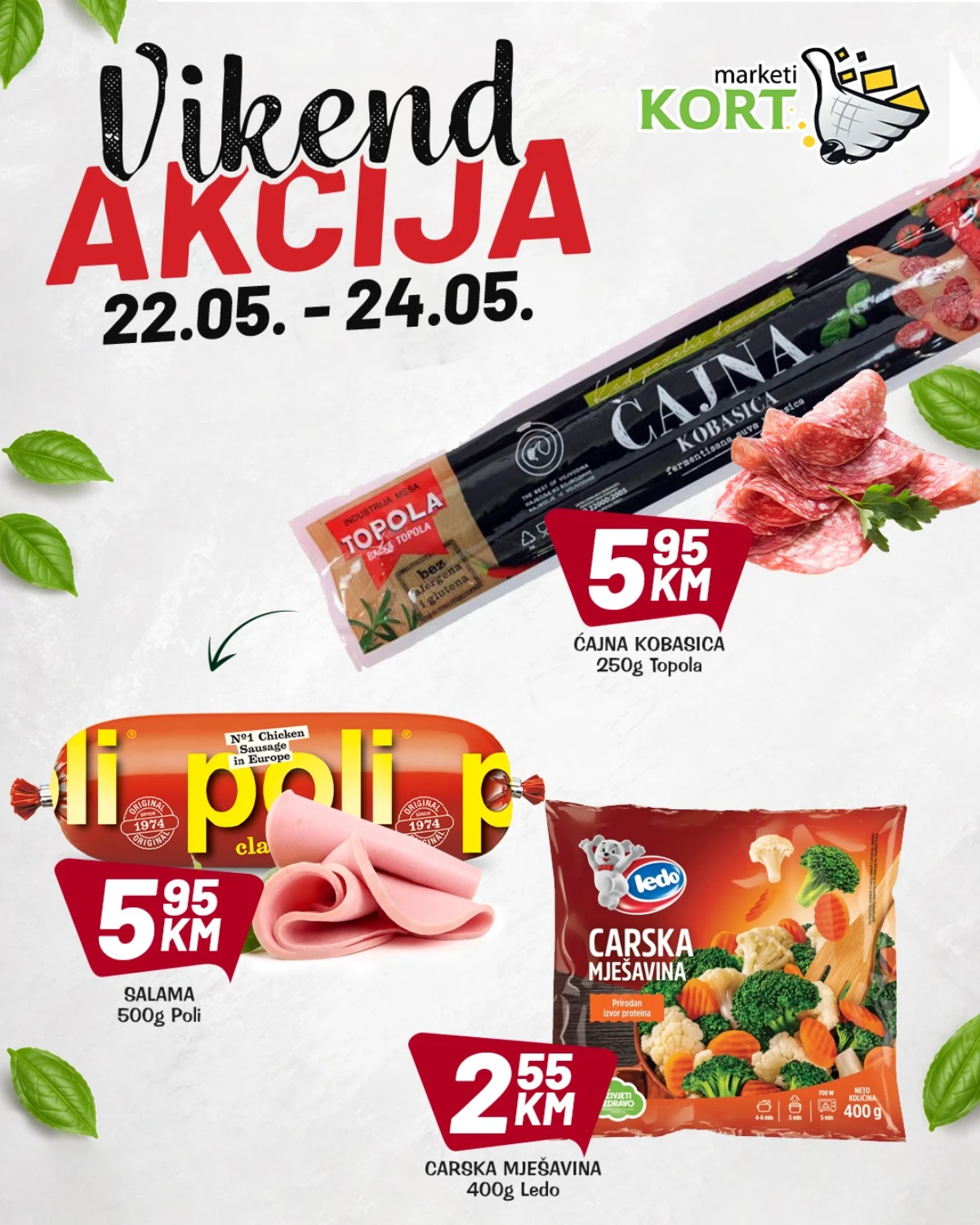 Kort akcija 22–24.05.2026 – čajna kobasica, Poli salama i carska mješavina Kort Marketi vikend akcija – čajna kobasica 5,95 KM, Poli salama 5,95 KM i carska mješavina 2,55 KM