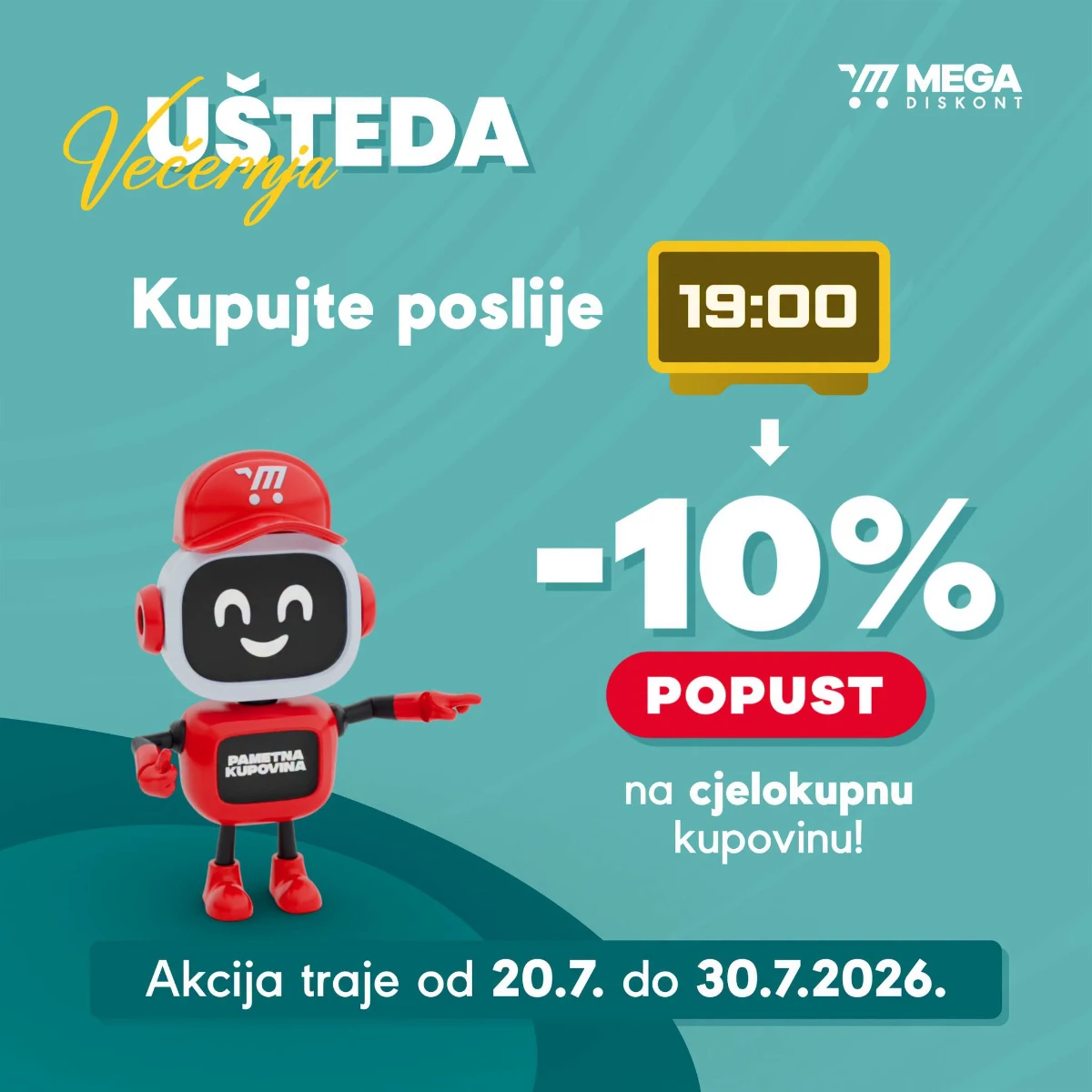 Mega Diskont Večernja ušteda od 20. do 30.07.2026. – ostvarite 10% popusta na cjelokupnu kupovinu poslije 19 sati